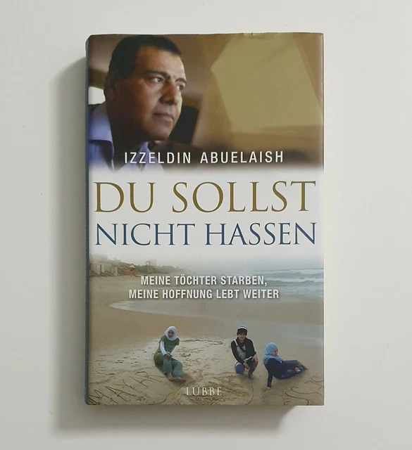 Du sollst nicht hassen: Meine Töchter starben, meine Hoffnung lebt weiter