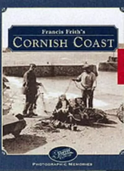 Francis Frith's Cornish Coast (Photographic Memories) By Martin Dunning, Franci