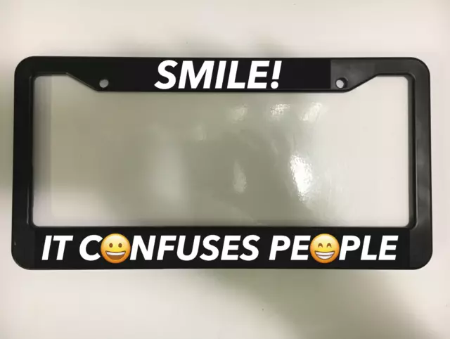 SMILE IT CONFUSES PEOPLE FUNNY FUN LAUGH EMOJI  Black License Plate Frame NEW