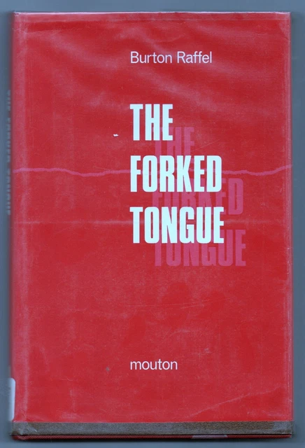 THE FORKED TONGUE: A STUDY of the TRANSLATION PROCESS By Burton Raffel 1971