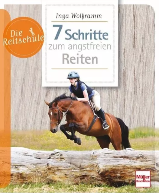 7 Schritte Zum Angsfreien Reiten - Inga Wolframm