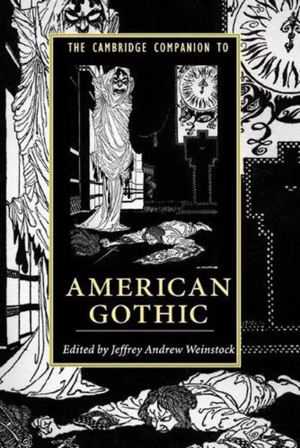 The Cambridge Companion to American Gothic by Jeffrey Andrew Weinstock (English)