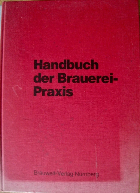 Handbuch der Brauerei-Praxis Karl-Ullrich Heyse 1982 Brauerei Handbuch