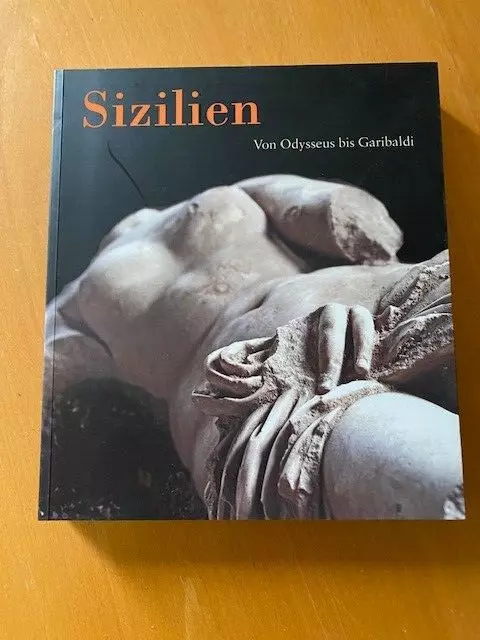 SIZILIEN - Von Odysseus bis Garibaldi -Ausstellungskatalog der Bundeskunsthalle