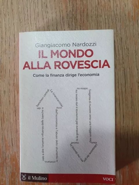 Il mondo alla rovescia. Come la finanza dirige l'economia - Nardozzi Giang...