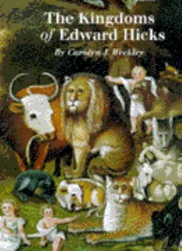 Kingdoms of Edward Hicks (Abby Aldrich Rockefeller Folk Art Center Series), Week