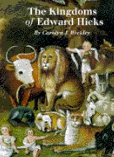 Kingdoms of Edward Hicks by Weekley, Carolyn