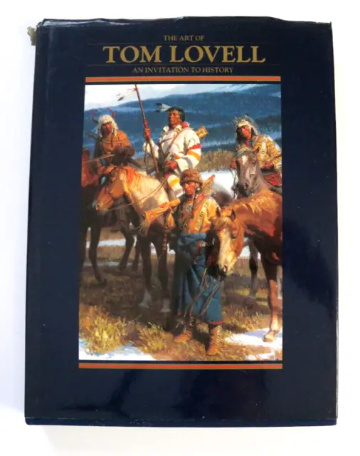 The Art of Tom Lovell : An Invitation to History by Don Hedgpeth (1993,...