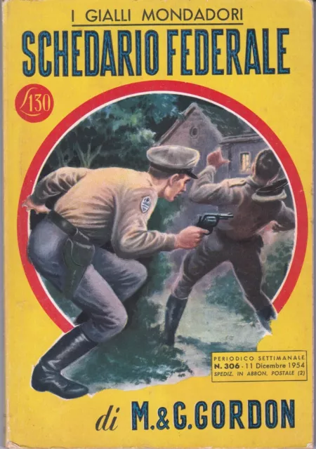 Schedario federale di M. e G. Gordon. I Gialli Mondadori n. 306 ed. 1954 Mond...