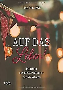 Auf das Leben!: Die großen und kleinen Meilensteine... | Buch | Zustand sehr gut