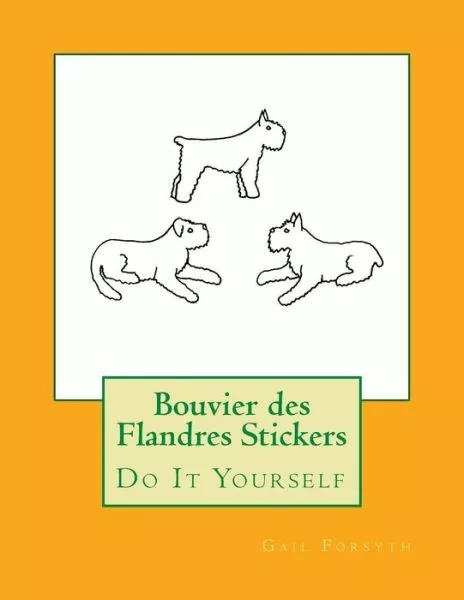 Bouvier Des Flandres Stickers: Do It Yourself