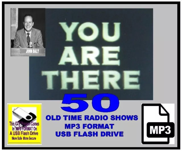 YOU ARE THERE ! 50 Choice Oldtime Radio Shows MP3 OTR On USB Flash Drive