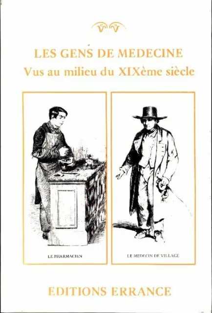 3449523 - Les gens de médecine au milieu du XIXe siècle - Collectif