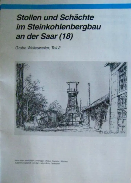 Stollen und Schächte im Steinkohlenbergbau Saar Nr. 18 Grube Wellesweiler Teil 2