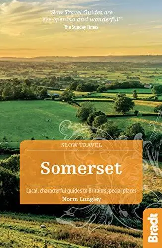 Somerset: Local, Characterful Guides to Britain's Special Pl... by Longley, Norm