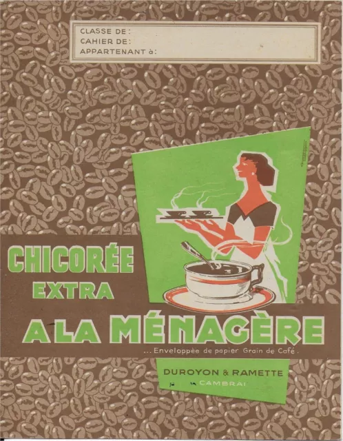 ANCIEN PROTEGE CAHIER  NEUF  ANNEE 50's    CHICOREE A LA MENAGERE DUROYON RAMETT