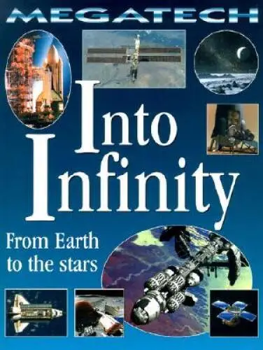 Into Infinity: From Earth to the Stars (Megatech (Paperback)) - Paperback - GOOD