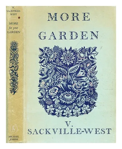 SACKVILLE-WEST, V. (VICTORIA) (1892-1962) More for your garden / V. Sackville-We