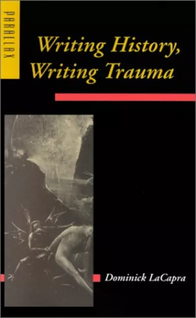 Writing History, Writing Trauma Paperback Dominick LaCapra