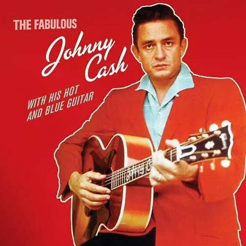 Cash,Johnny - Fabulous Johnny Cash / With His hot and Blue Guitar