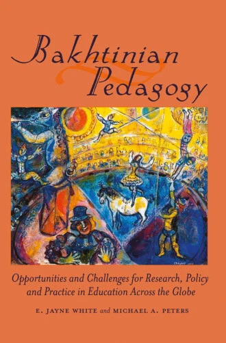 BAKHTINIAN PEDAGOGY: OPPORTUNITIES and Challenges for Research, Policy ...