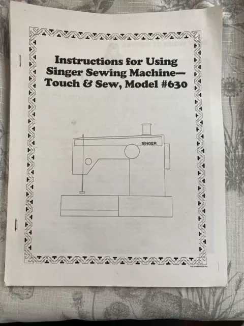 SINGER SEWING MACHINE Touch & Sew MODEL 630 INSTRUCTIONS MANUAL