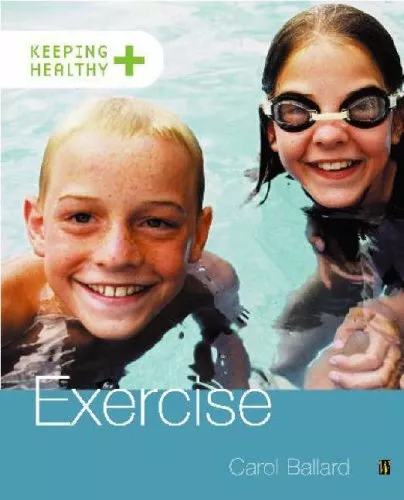 Exercise (Keeping healthy),Carol Ballard- 9780750250962