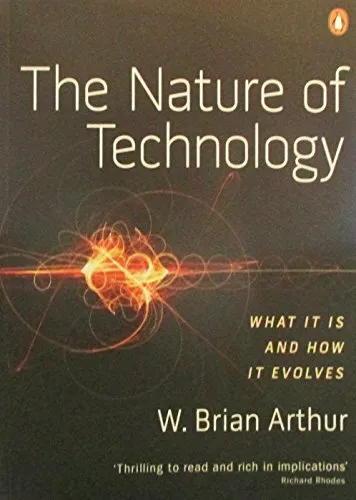 The Nature of Technology: What It Is and How It E by Arthur, W. Brian 0141031638