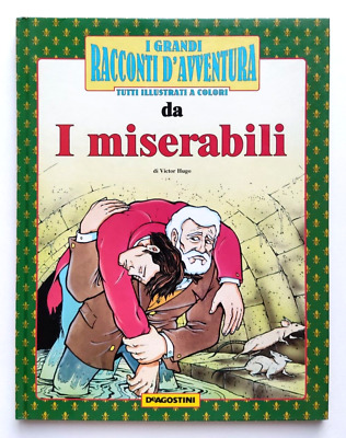 Libro I Grandi Racconti D'Avventura I Miserabili V.Hugo De Agostini 1990 (L7)