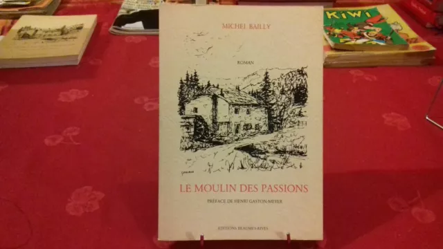 LE MOULIN DES PASSIONS (Roman régional) JURA , Michel BAILLY.1984 (144ray3)