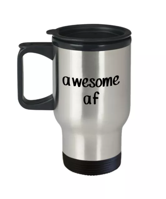 Awesome af Travel Mug - Funny Tea Hot Cocoa Coffee Insulated Tumbler -...