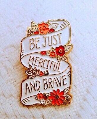 Feminist Words of Empowerment Enamel Pin Badge Brooch "Be Just Merciful & Brave"