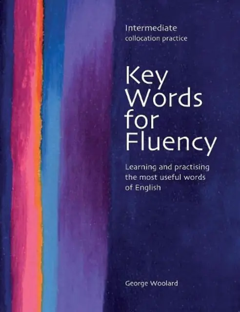 Key Words for Fluency Intermediate: Learning and practising the most useful word