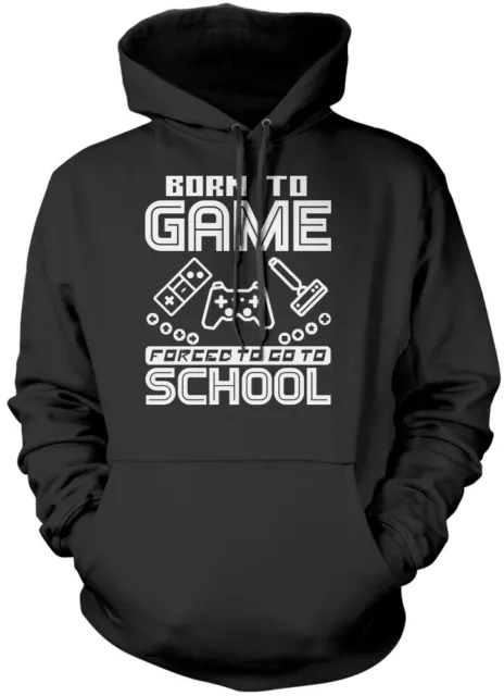 Born to Play Video Games Forced to go to School Unisex Hoodie Gamer Gaming