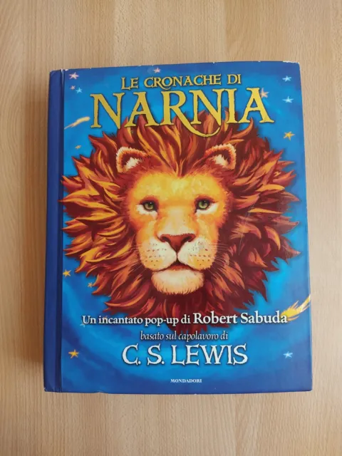 Lewis ; LE CRONACHE DI NARNIA un incantato pop-up di R. Sabuda ; Mondadori 2008
