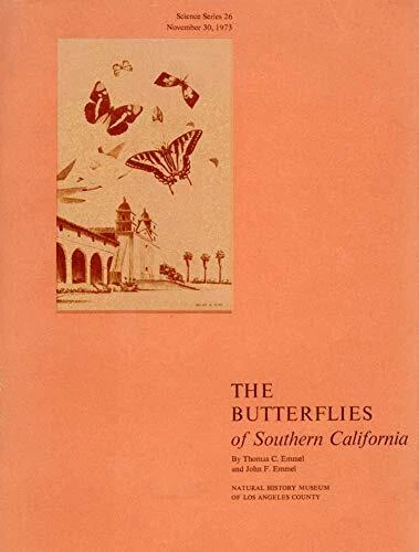 THE BUTTERFLIES OF SOUTHERN CALIFORNIA, (NATURAL HISTORY By Thomas C. Emmel