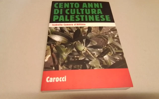 Cento anni di cultura palestinese - Camera D'Afflitto Isabella, 29ag26 Cento anni di cultura palestinese - Camera D'Afflitto Isabella, 29ag26