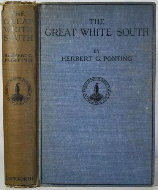 THE GREAT WHITE SOUTH, Ponting 1930. Scott's Terra Nova expedition. Antarctic