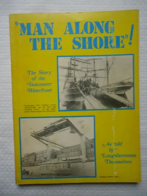 Man Along The Shore! The Story Of The Vancouver Waterfront P/B Ilwu Local 500