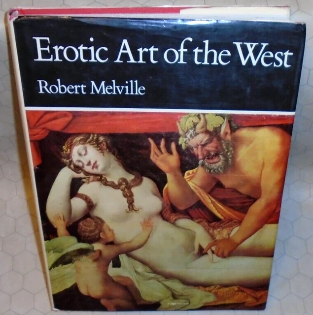 アート・デザイン・音楽 Erotic Art of the West Robert Melville Erotic art of the West (World history of erotic art