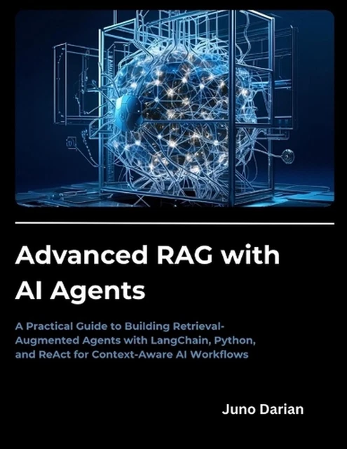 ADVANCED RAG WITH AI Agents: A Practical Guide to Building Retrieval ...
