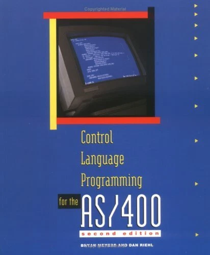 CONTROL LANGUAGE PROGRAMMING FOR THE AS/400 (2ND EDITION) By Bryan ...