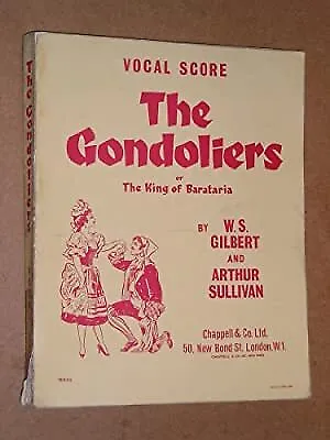 The Gondoliers; or, The King of Barataria. Vocal Score, , Used; Acceptable Book