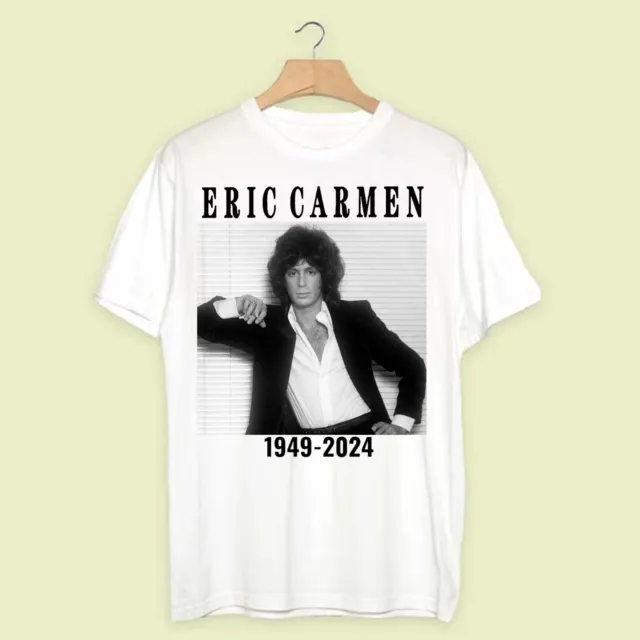 New Popular Eric Carmen 1949-2024 Gift For Fans Men All Size,gifts for fans