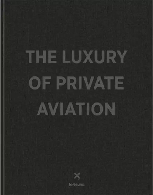 The Luxury of Private Aviation by teNeues Hardcover Book