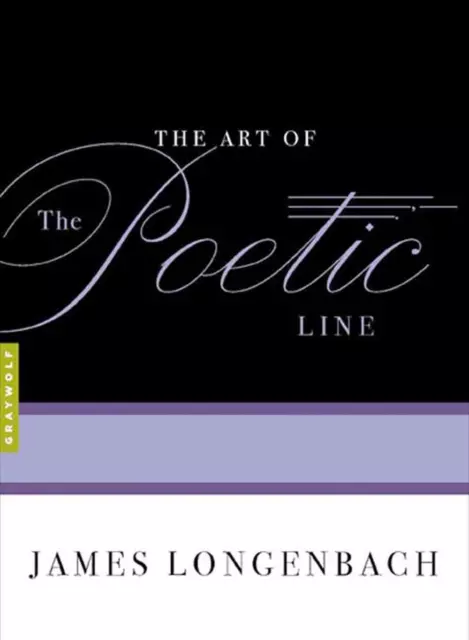 The Art Of The Poetic Line by James Longenbach (English) Paperback Book