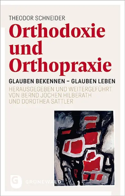 Orthodoxie und Orthopraxie Theodor Schneider Buch 330 S. Deutsch 2020