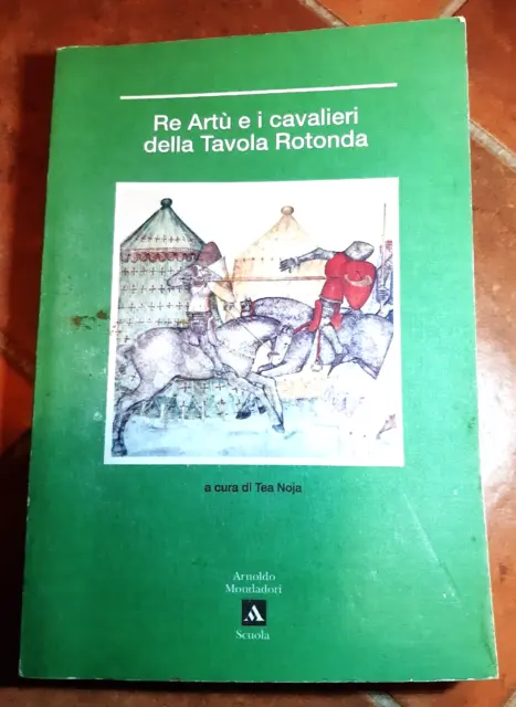 Libro Re Artù e i Cavalieri della Tavola Rotonda Domenico Volpi Giunti 1998  SC17