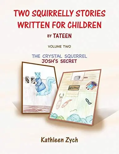 Two Squirrelly Stories Written For Children by Tateen Volume Two: The Crystal<|