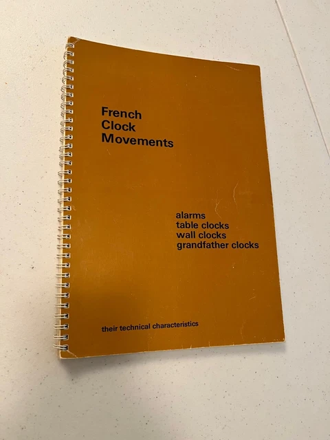 French Clock Movements Book - Morbier Comtoise Alarms Wall Clocks Mantle Clocks French Clock Movements Book - Morbier Comtoise Alarms Wall Clocks Mantle Clocks